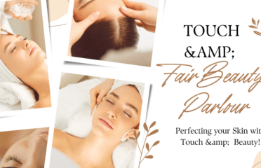 Touch & Fair Beauty Parlour